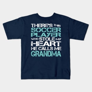 Soccer Player Stole My Heart He Calls Me Grandma Kids T-Shirt